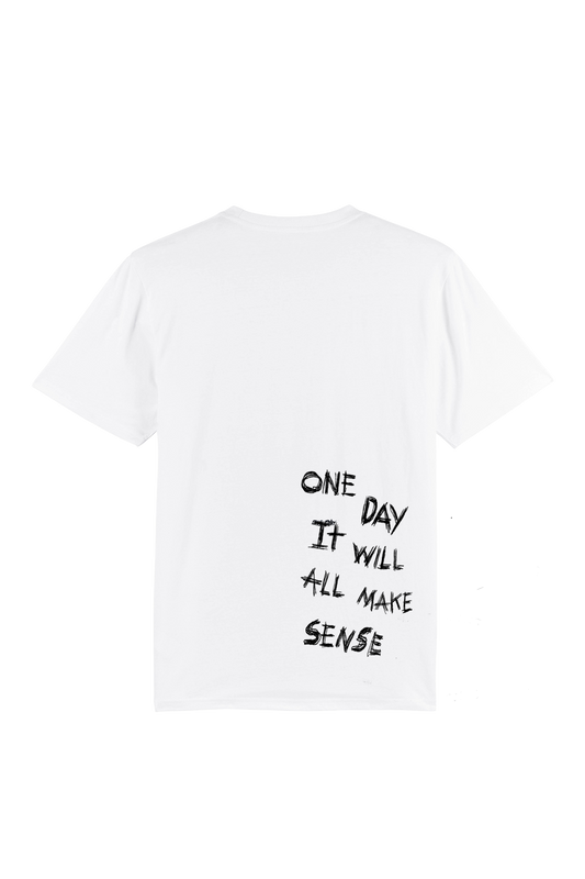 One Day It Will All Make Sense T-Shirt